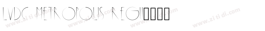 LVDC Metropolis Regu字体转换